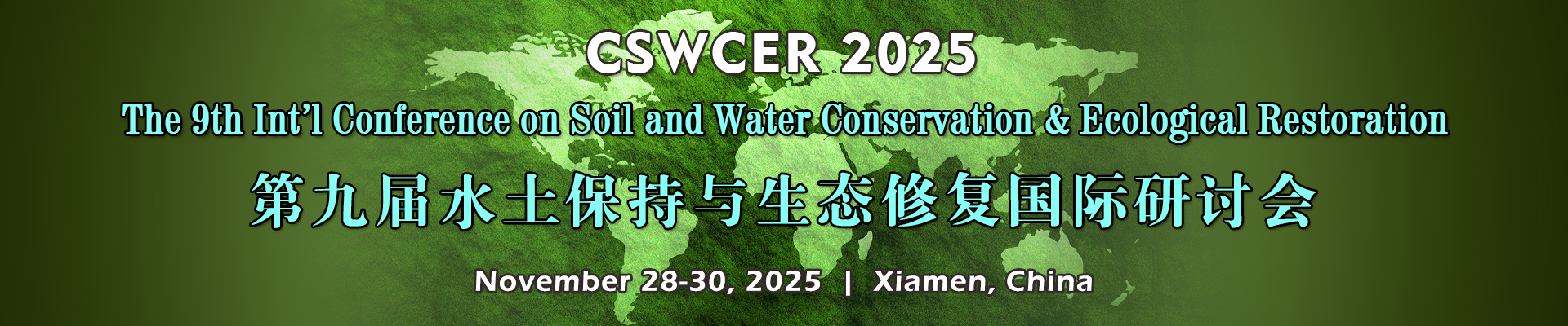 The 9th Int'l Conference on Soil and Water Conservation & Ecological Restoration(CSWCER 2025)