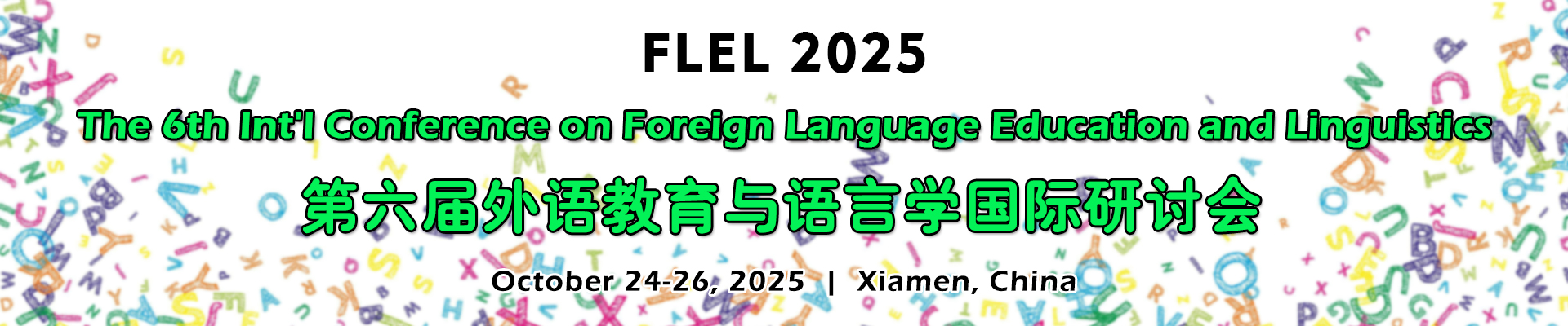 The 6th Int'l Conference on Foreign Language Education and Linguistics(FLEL 2025)