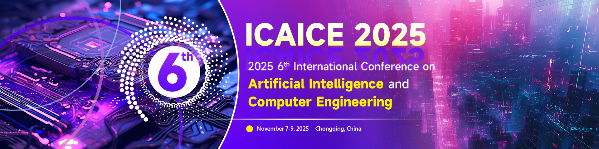 The 6th International Conference on Artificial Intelligence and Computer Engineering（ICAICE 2025）