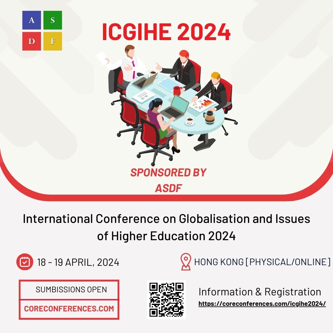 International Conference on Globalisation and Issues of Higher Education 2024