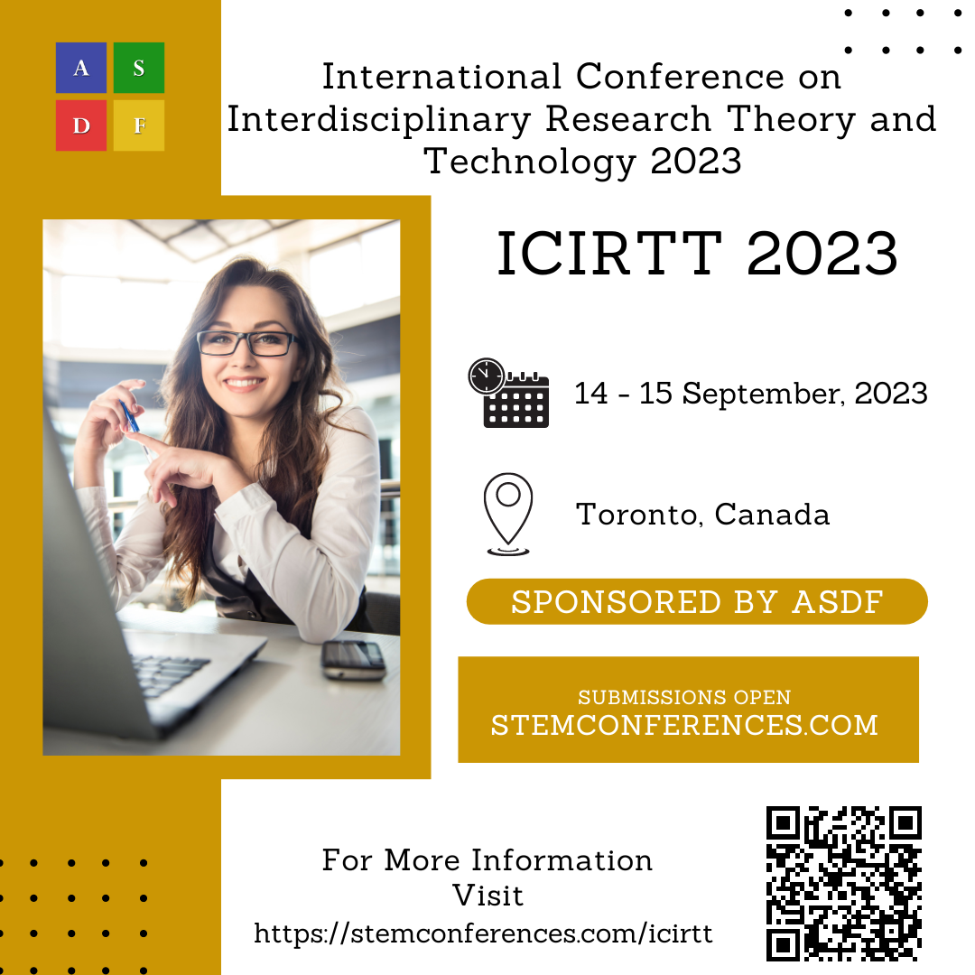International Conference on Interdisciplinary Research Theory and Technology 2023