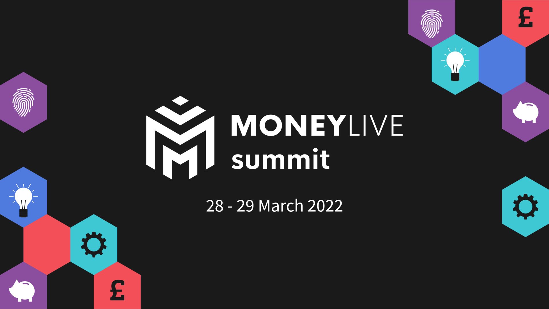 MoneyLIVE Summit 2022 | 28-29 March | QEII Centre, London