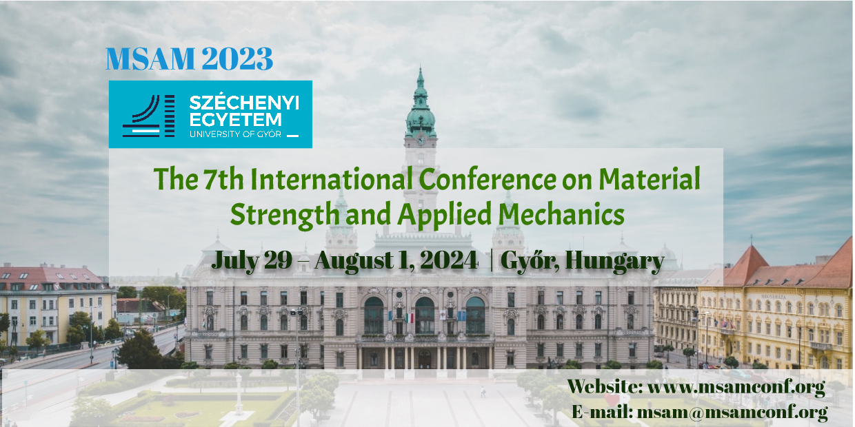 Győr, Hungary - The 7th International Conference on Material Strength and Applied Mechanics 