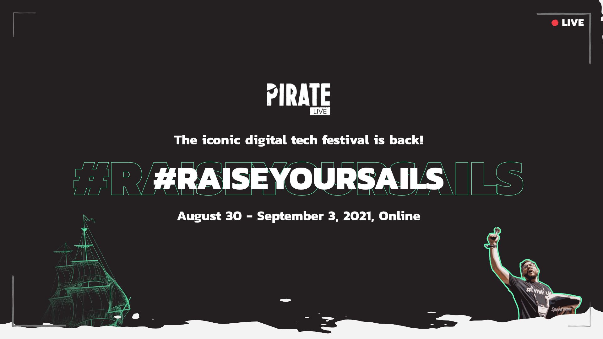 PIRATE Live 2021 #RaiseYourSails