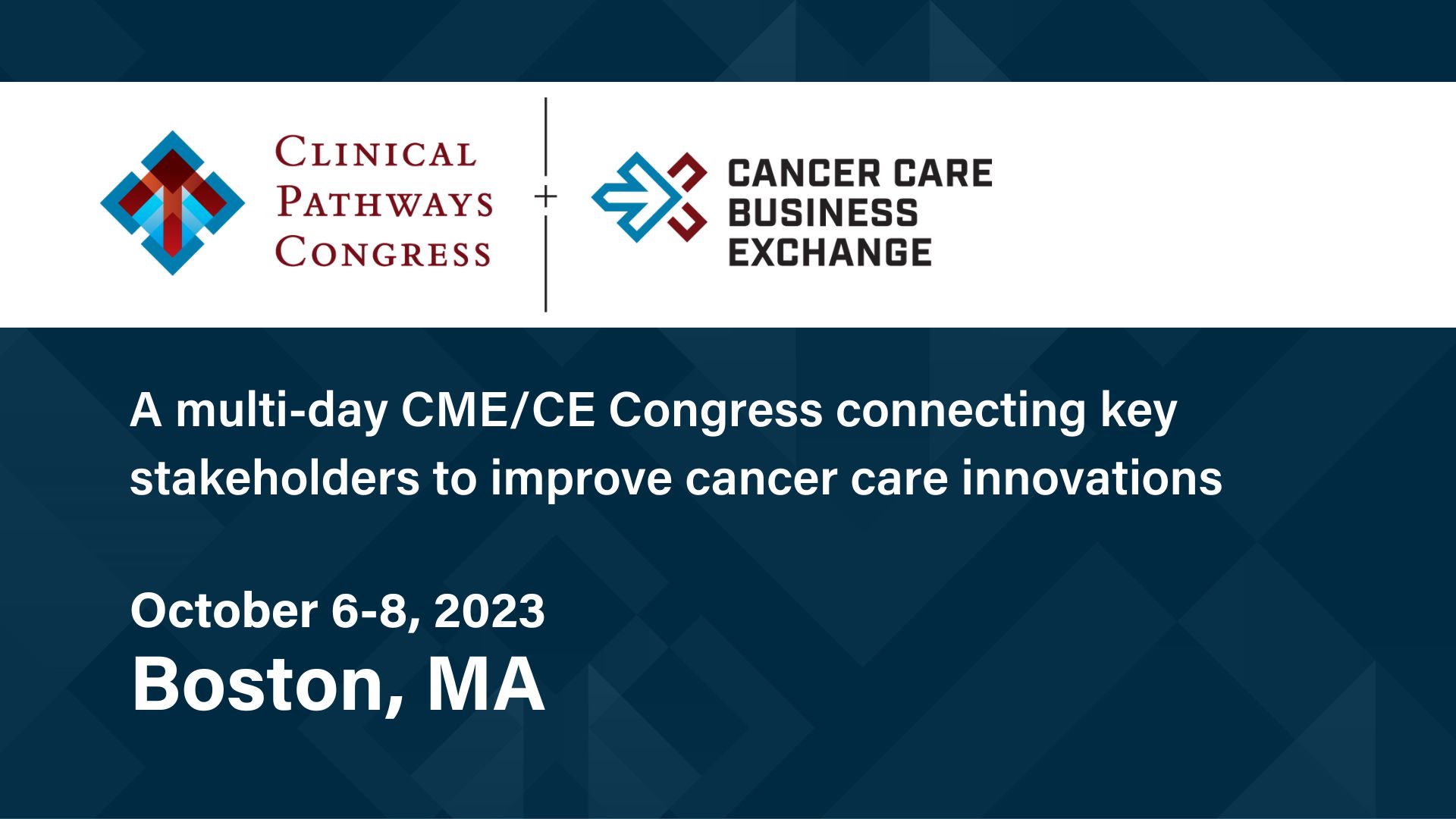 Clinical Pathways Congress + Cancer Care Business Exchange