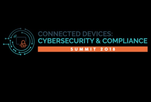 Connected Devices: Cybersecurity and Compliance Summit 2018