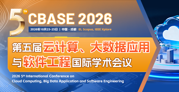 2026 5th International Conference on Cloud Computing, Big Data Application and Software Engineering (CBASE 2026)