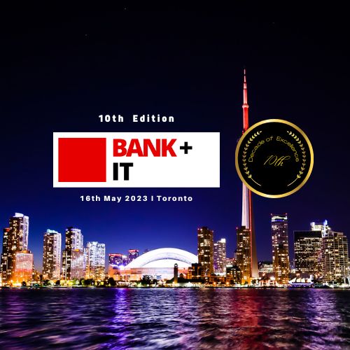 10th Bank IT Conference 16th May 2023 Toronto Downtown
