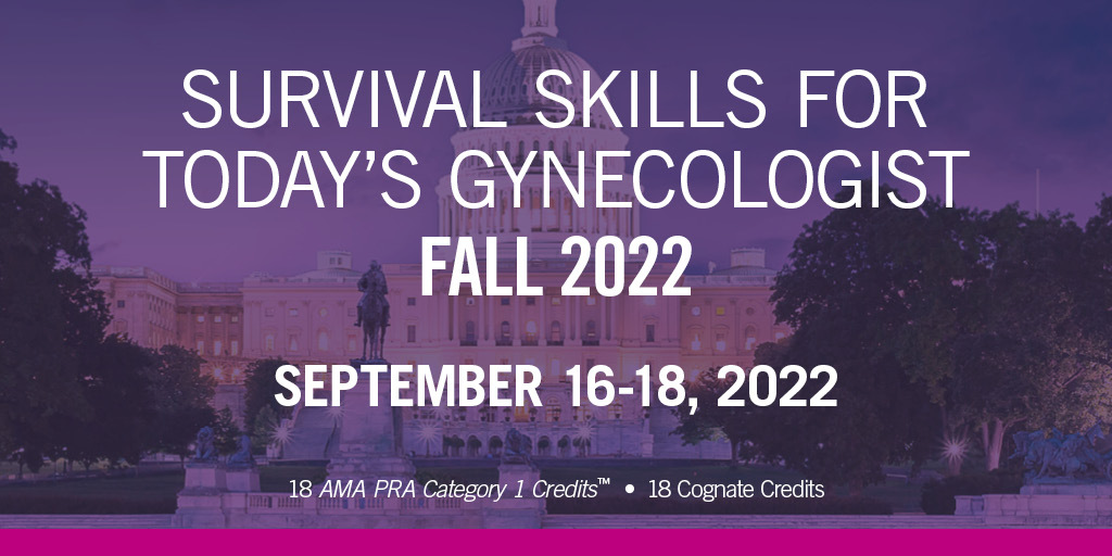 Survival Skills for Today's Gynecologist - Fall 2022