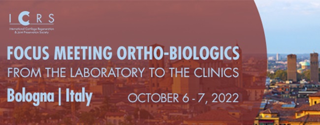 ICRS Focus Meeting Bologna - Ortho-Biologics: From the Laboratory to the Clinics