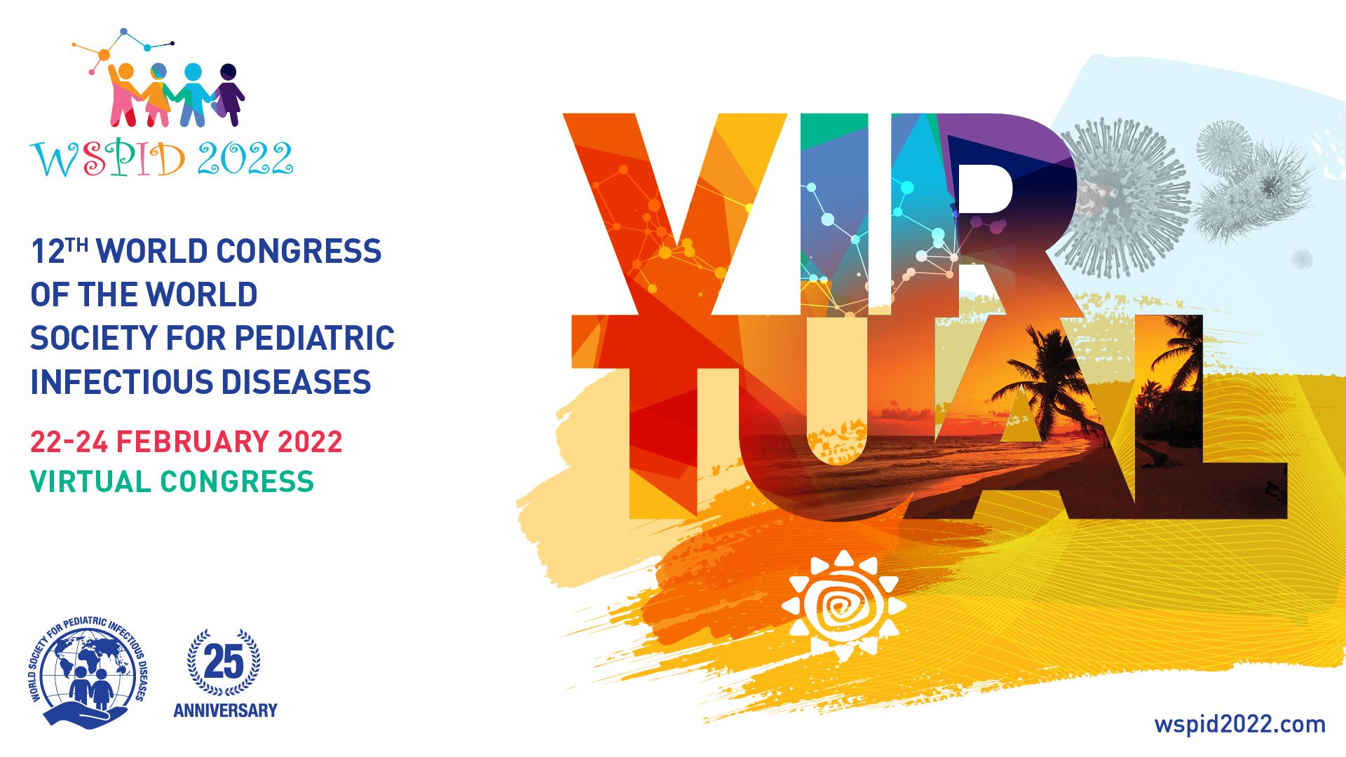 WSPID 2022: The 12th World Congress of the World Society for Pediatric Infectious Diseases
