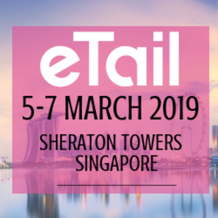 eTail Conference in Singapore, Asia - 5 - 7 March 2019